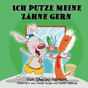 portada Ich putze meine Zähne gern: I Love to Brush My Teeth (German Edition)
