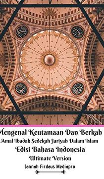 portada Mengenal Keutamaan dan Berkah Amal Ibadah Sedekah Jariyah Dalam Islam Edisi Bahasa Indonesia Ultimate Version (en Inglés)