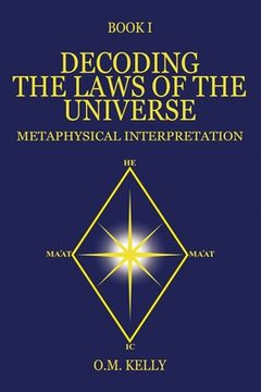 portada Decoding the Laws of the Universe: Metaphysical Interpretation (en Inglés)