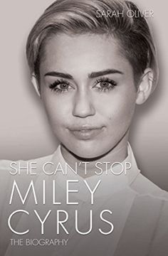 portada She Can't Stop: Miley Cyrus: The Biography