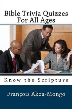 portada Bible Trivia Quizzes For All Ages: Know the Scripture (en Inglés)