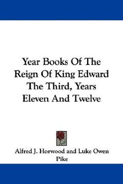 portada year books of the reign of king edward the third, years eleven and twelve (en Inglés)