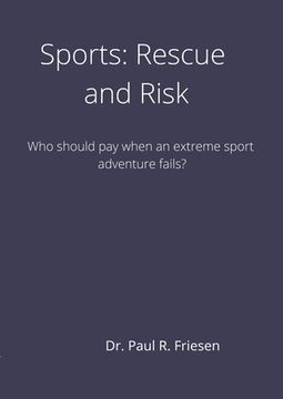 portada Sports: Rescue and Risk: Who should pay when an extreme adventure fails? From the story to the end debate students will resear (en Inglés)