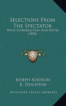 portada selections from the spectator: with introduction and notes (1892) (en Inglés)
