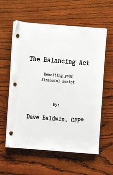 portada The Balancing Act: Rewriting your financial script (en Inglés)
