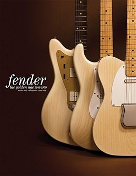portada Fender: The Golden Age: Fender the Golden age 1946-1970 (en Inglés)