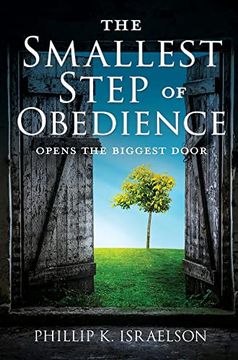 portada The Smallest Step of Obedience: Opens the Biggest Door (en Inglés)