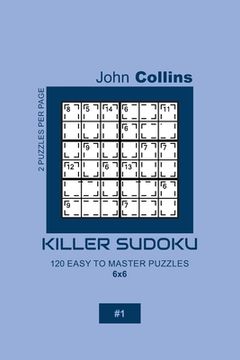 portada Killer Sudoku - 120 Easy To Master Puzzles 6x6 - 1 (en Inglés)