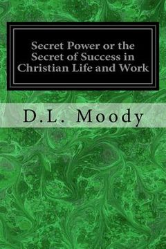 portada Secret Power or the Secret of Success in Christian Life and Work (en Inglés)