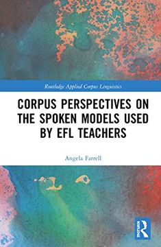 portada Corpus Perspectives on the Spoken Models Used by EFL Teachers (en Inglés)