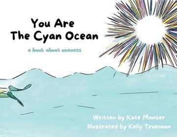 portada You Are The Cyan Ocean: A Book About Oneness (en Inglés)