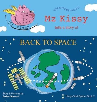 portada Mz Kissy Tells a Story of Back to Space: When These Pigs Fly