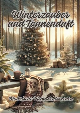 portada Winterzauber und Tannenduft: Malerische Weihnachtsszenen (en Alemán)