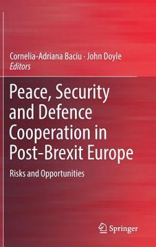 portada Peace, Security and Defence Cooperation in Post-Brexit Europe: Risks and Opportunities (en Inglés)