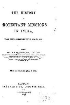 portada The History of Protestant Missions in India, From Their Commencement in 1706 to 1871 (en Inglés)
