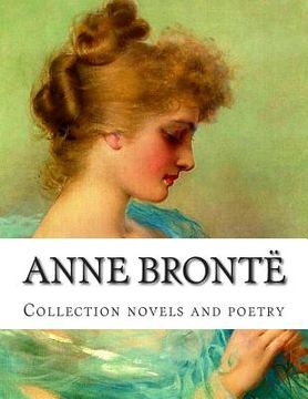 portada Anne Brontë, Collection novels and poetry (en Inglés)