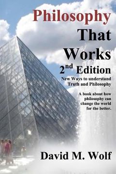 portada Philosophy That Works, 2nd Edition: Revised and updated (en Inglés)