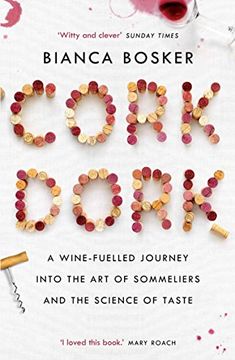 portada Cork Dork: A Wine-Fuelled Journey into the Art of Sommeliers and the Science of Taste