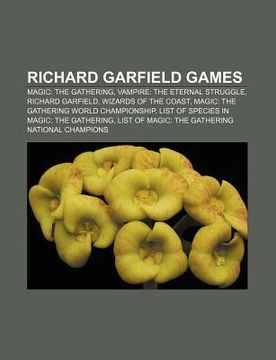 portada richard garfield games: magic: the gathering, vampire: the eternal struggle, richard garfield, wizards of the coast