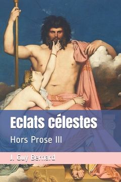 portada Eclats célestes: Hors Prose III (en Francés)