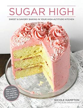 portada Sugar High: Sweet & Savory Baking in Your High-Altitude Kitchen 