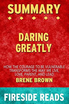 portada Summary of Daring Greatly: How the Courage to be Vulnearble Transforms the way we Live by Brene Brown: Fireside Reads 