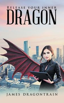 portada Release Your Inner Dragon (in English)