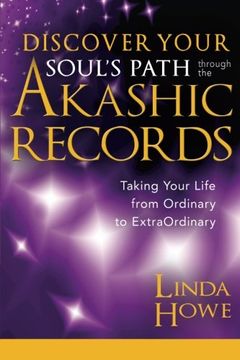 portada Discover Your Soul's Path Through the Akashic Records: Taking Your Life From Ordinary to Extraordinary (in English)