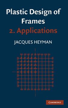 portada Plastic Design of Frames: Volume 2, Applications: Applications v. 2, (en Inglés)