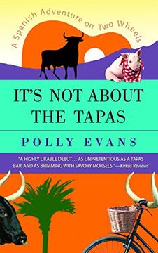 portada It's not About the Tapas: A Spanish Adventure on two Wheels (in English)