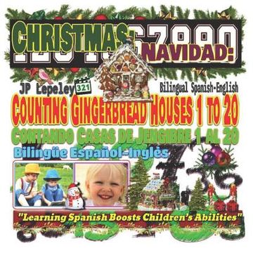 portada Christmas: Counting Gingerbread Houses 1 to 20. Bilingual Spanish-English: Navidad: Contando Casas de Jengibre 1 al 20. Bilingüe