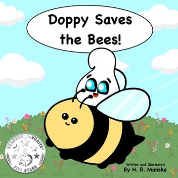 portada Doppy Saves the Bees!: A Educational, Rhyming Picture Book About Bee Conservation for Kids (en Inglés)
