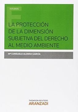 portada La protección de la dimensión subjetiva del derecho al medio ambiente (Monografía)