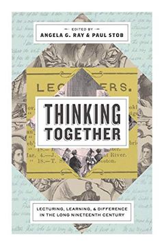 portada Thinking Together: Lecturing, Learning, and Difference in the Long Nineteenth Century (Rhetoric and Democratic Deliberation) (en Inglés)