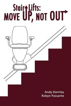 portada Stair Lifts: Move Up, Not Out! (en Inglés)