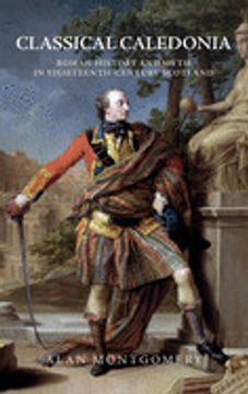 portada Classical Caledonia: History and Myth in Eighteenth-Century Scotland