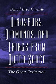 portada Dinosaurs, Diamonds, and Things From Outer Space: The Great Extinction (en Inglés)