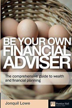portada Be Your own Financial Adviser: The Comprehensive Guide to Wealth and Financial Planning (Financial Times Series) (en Inglés)