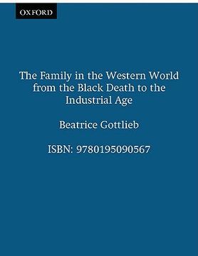 portada the family in the western world from the black death to the industrial age (en Inglés)