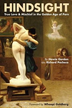 portada Hindsight: True Love & Mischief in the Golden Age of Porn (in English)