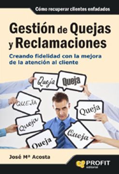 portada Gestión de quejas y reclamaciones: Creando fidelidad con la mejora de la atención al cliente (in Spanish)