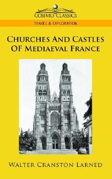 portada churches and castles of mediaeval france (en Inglés)