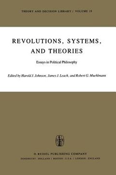 portada Revolutions, Systems and Theories: Essays in Political Philosophy (en Inglés)