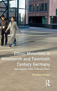 portada Ethnic Minorities in 19Th and 20Th Century Germany: Jews, Gypsies, Poles, Turks and Others (en Inglés)