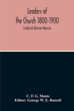 portada Leaders Of The Church 1800-1900; Frederick Denison Maurice (en Inglés)