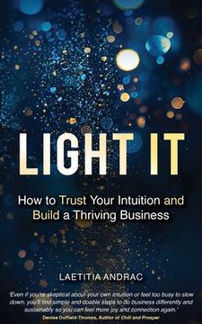 portada Light It: How to Trust Your Intuition and Build a Thriving Business (in English)