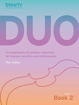 portada Trinity College London duo - two Violins: Book 2 (Grades 3-5): Arrangements of Syllabus Repertoire for Lessons, Practice and Performance (en Inglés)