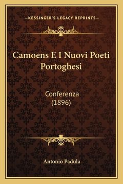 portada Camoens E I Nuovi Poeti Portoghesi: Conferenza (1896) (en Italiano)