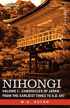 portada Nihongi: Volume i - Chronicles of Japan From the Earliest Times to A. D. 697: 1 (en Inglés)