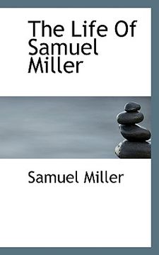 portada the life of samuel miller